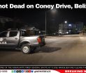 Man Shot Dead on Coney Drive, Belize City