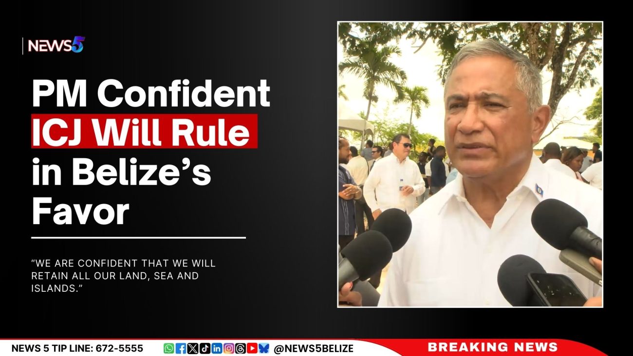 PM Confident ICJ Will Rule in Belize’s Favor