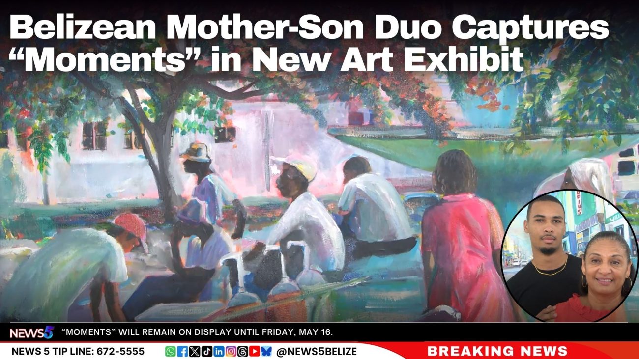 Belizean Mother-Son Duo Captures “Moments” in New Art Exhibit