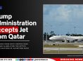 Trump Administration Accepts Jet from Qatar