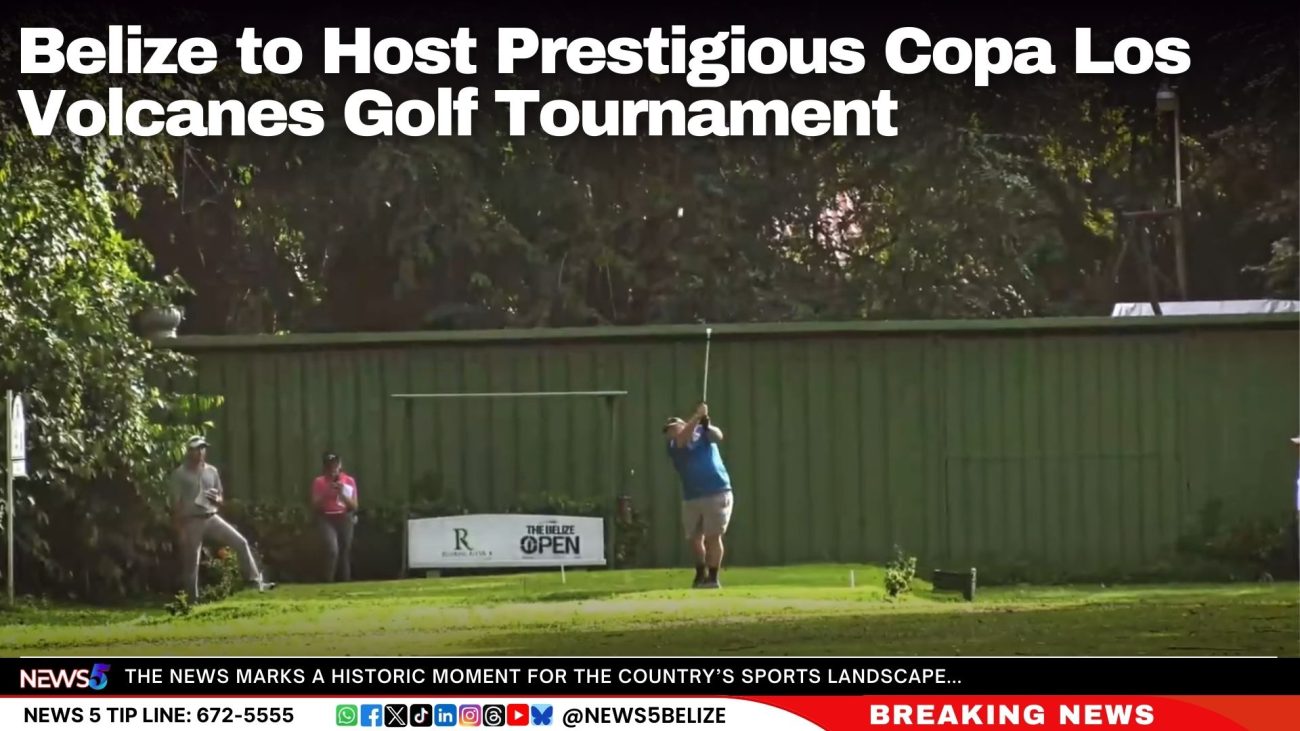 Belize to Host Prestigious Copa Los Volcanes Golf Tournament
